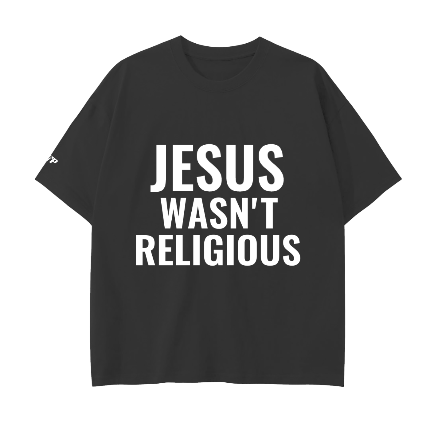 JESUS WASN'T RELIGIOUS T-Shirt