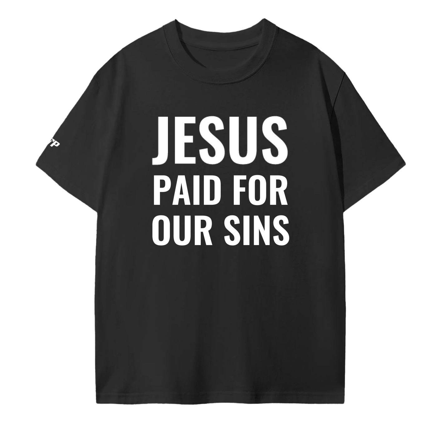 JESUS PAID FOR OUR SINS T-Shirt