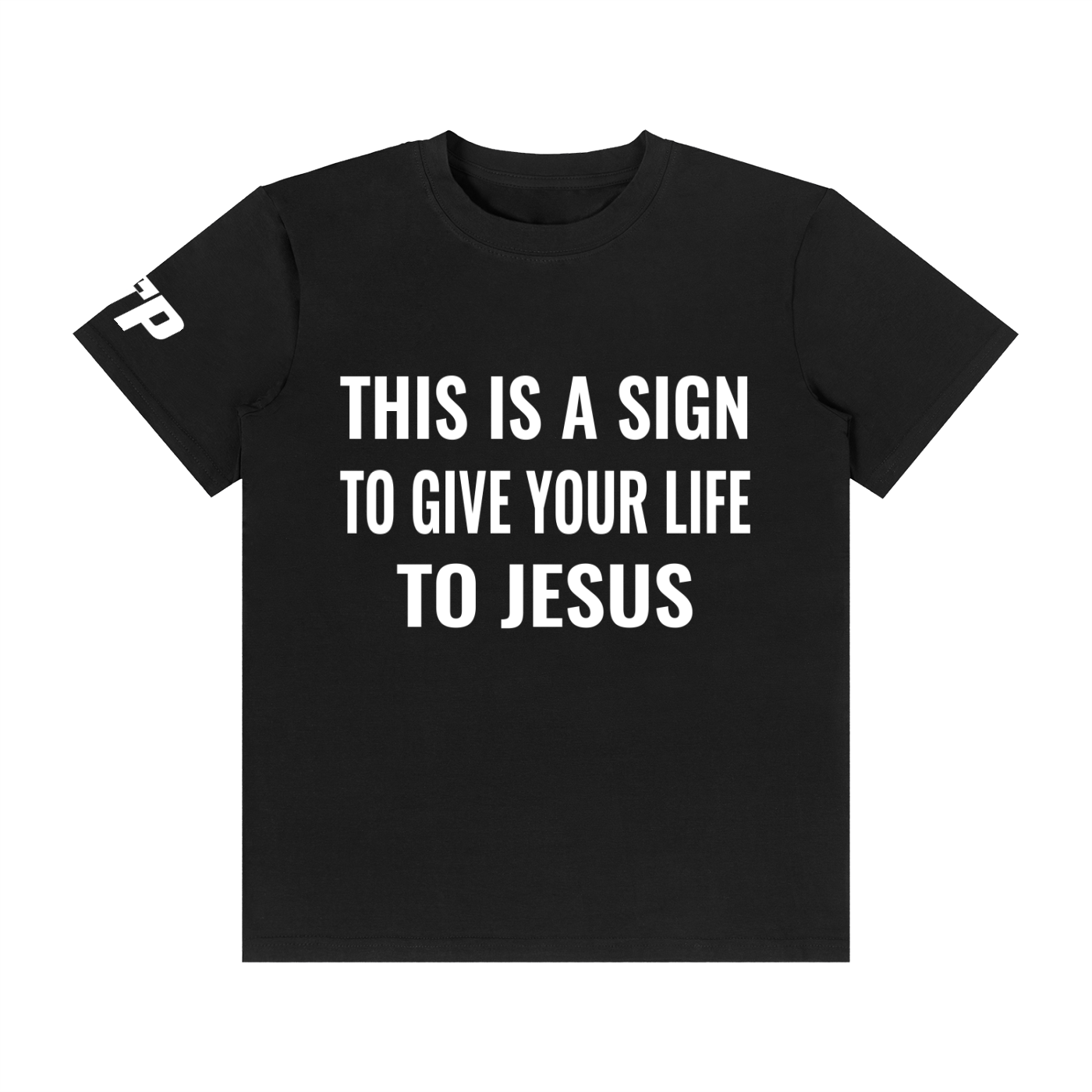 This Is A Sign To Give Your Life To Jesus T-Shirt