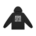 Jesus Paid For Our Sins Hoodie