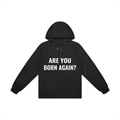 Are You Born Again? Hoodie