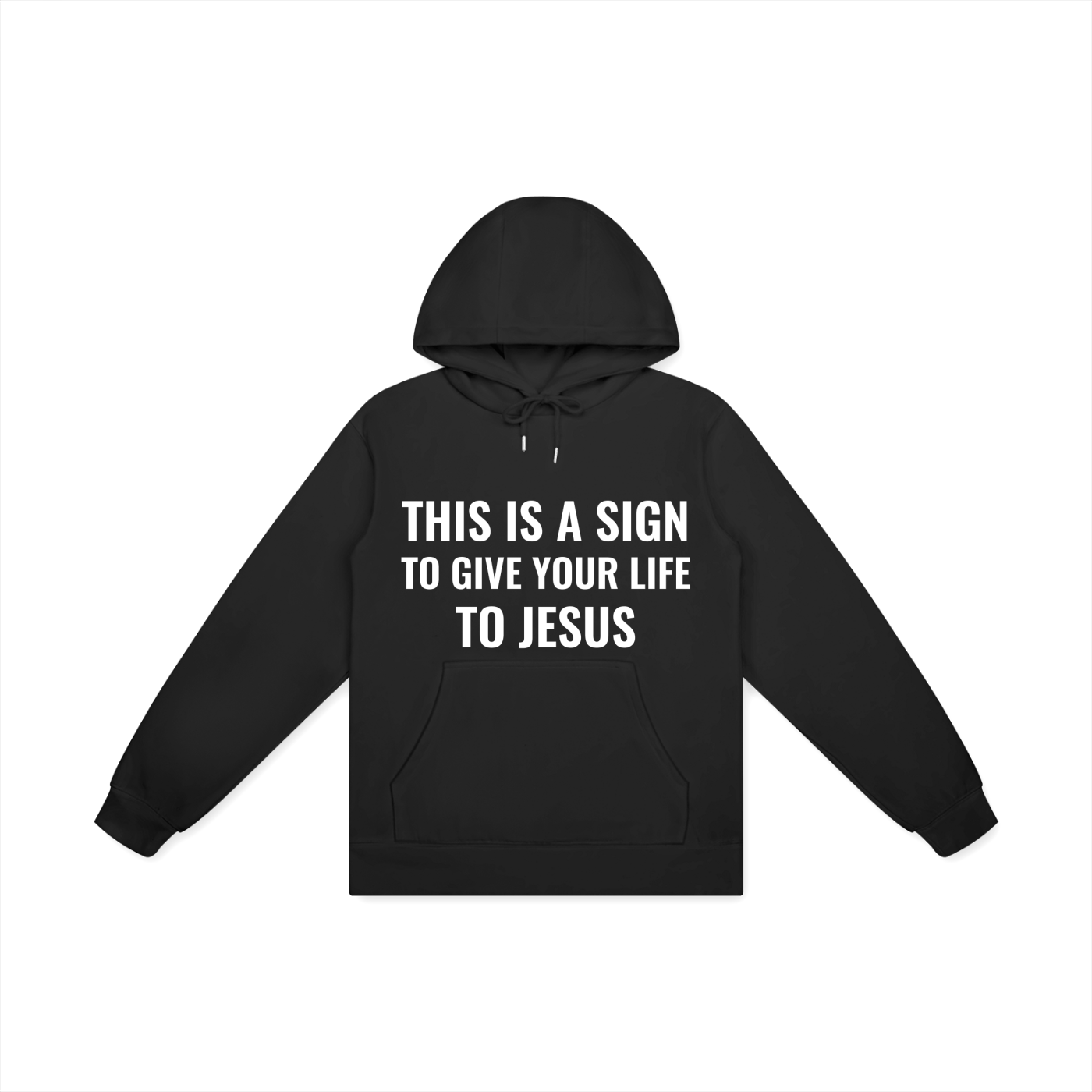 This is a Sign to Give Your Life to Jesus Hoodie