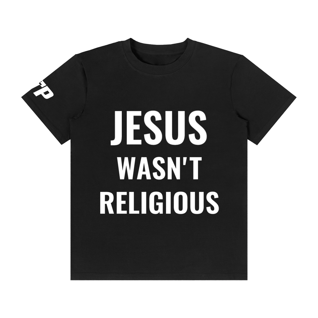 Jesus Wasn't Religious T-Shirt